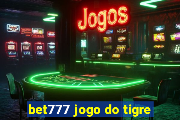 bet777 jogo do tigre